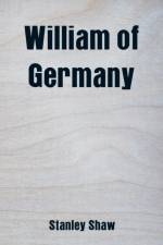William of Germany af Stanley Shaw