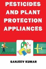 Pesticides and Plant Protection Appliances af Sanjeev Kumar