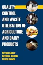 Quality Control and Waste Utilization of Agriculture and Dairy Products af Naveen Kumar
