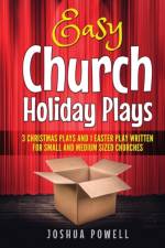 Easy Church Holiday Plays: 3 Christmas Plays and 1 Easter Play Written Written for Small and Medium Sized Churches af Joshua Powell