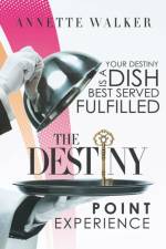 Destiny Point Experience af Annette Walker