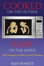 Cooked on the Outside, Raw on the Inside af Kenneth Bosket