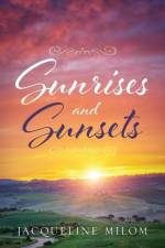 Sunrises and Sunsets af Jacqueline Milom