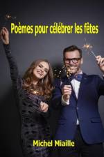 Poemes pour celebrer les fetes af Michel Miaille