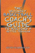 Ordinary Basketball Coach's Guide to Building a Better Program af Kevin Scarbrough