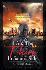 I Am The Thorn In Satan's Side! af Anthony Ragan