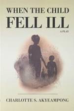 When the Child Fell Ill af Charlotte S Akyeampong