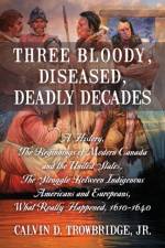 Three Bloody, Diseased, Deadly Decades af Jr Trowbridge