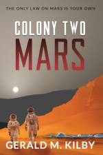 Colony Two Mars af Gerald M Kilby