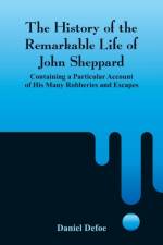 History of the Remarkable Life of John Sheppard af Daniel Defoe