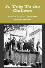 Trip To the Gallows af Dr John McElhaney