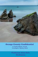 Orange County Confidential af Professor Alan Dale Dickinson