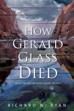How Gerald Glass Died af Richard N Ryan