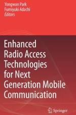 Enhanced Radio Access Technologies for Next Generation Mobile Communication