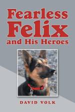 Fearless Felix and His Heroes af David Volk