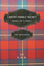 Carthy Family Secret Book 1 of 4 Part 1 af K M M