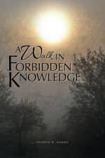 Walk in Forbidden Knowledge af Sharon R Harms