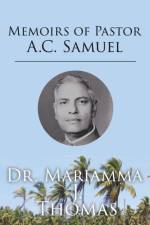 Memoirs of Pastor A.C. Samuel af Dr Mariamma J Thomas