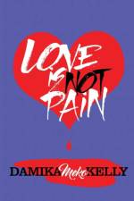 Love Is Not Pain af Damika Meko Kelly
