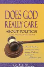 Does God Really Care About Politics af Rochelle Conner