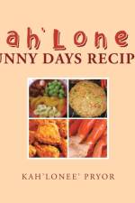 Kah'lonee' Sunny Days Recipes af Kah'Lonee' Pryor
