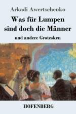Was fur Lumpen sind doch die Manner af Arkadi Awertschenko