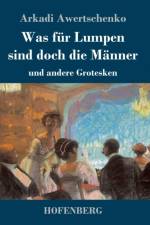 Was fur Lumpen sind doch die Manner