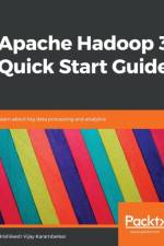 Apache Hadoop 3 Quick Start Guide af Hrishikesh Vijay Karambelkar
