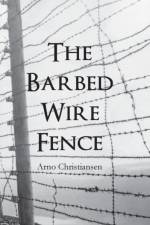 The Barbed Wire Fence af Arno Christiansen