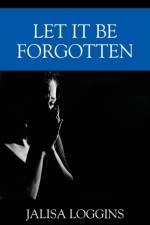 Let It Be Forgotten af Jalisa Loggins