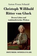 Christoph Willibald Ritter von Gluck af Anton Franz Schmid