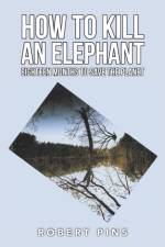 How to Kill an Elephant af Robert Pins