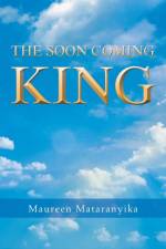 Soon Coming King af Maureen Mataranyika
