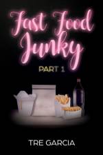 Fast Food Junky af Tre Garcia