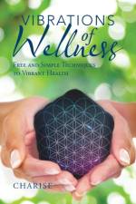 Vibrations of Wellness af Charise