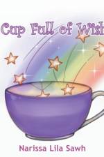 Cup Full of Wishes af Narissa Lila Sawh