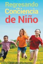 Regresando a la Conciencia de Nino af Juan Alberto Ramirez