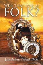 Will That Ever Be Folk? af Jane Arthur Dickson-Watt