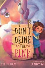 Don't Drink the Pink af B C R Fegan