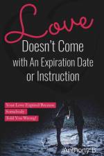 Love Doesn't Come with An Expiration Date or Instructions af Anthony B