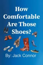 How Comfortable Are Those Shoes? af Jack Connor