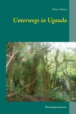 Unterwegs in Uganda af Peter Heinz