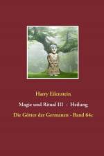 Magie und Ritual III - Heilung af Harry Eilenstein