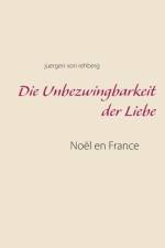 Unbezwingbarkeit der Liebe af Juergen von Rehberg