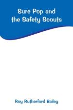 Sure Pop and the Safety Scouts af Roy Rutherford Bailey