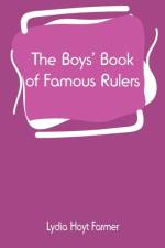 Boys' Book of Famous Rulers af Lydia Hoyt Farmer