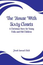 House With Sixty Closets af Frank Samuel Child