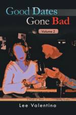 Good Dates Gone Bad af Lee Valentina