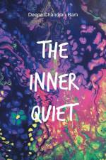 The Inner Quiet af Deepa Chandran Ram