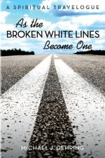 As the Broken White Lines Become One af Michael J Gehring